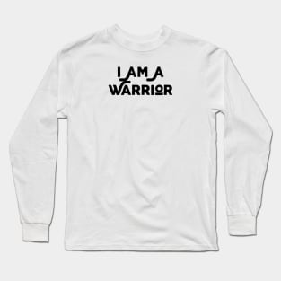 I Am A Warrior Long Sleeve T-Shirt